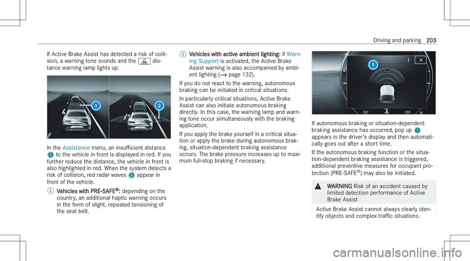 MERCEDES-BENZ C CLASS COUPE 2023  Owners Manual �I�f� �A�c�t�i�v�e� �B�r�a�k�e� �A�s�s�i�s�t� �h�a�s� �d�e�t�e�c�t�e�d� �a� �r�i�s�k� �o�f� �c�o�l�l�i�-
�s�i�o�n�,� �a� �w�a�r�n�i�n�g� �t�o�n�e� �s�o�u�n�d�s� �a�n�d� �t�h�e�  �/� �d�i�s�-
�t�a�n�c�