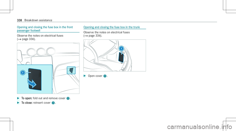 MERCEDES-BENZ C CLASS COUPE 2023  Owners Manual �O�p�e�n�i�n�g� �a�n�d� �c�l�o�s�i�n�g� �t�h�e� �f�u�s�e� �b�o�x� �i�n� �t�h�e� �f�r�o�n�t
�p�a�s�s�e�n�g�e�r� �f�o�o�t�w�e�l�l
�O�b�s�e�r�v�e� �t�h�e� �n�o�t�e�s� �o�n� �e�l�e�c�t�r�i�c�a�l� �f�u�s�e