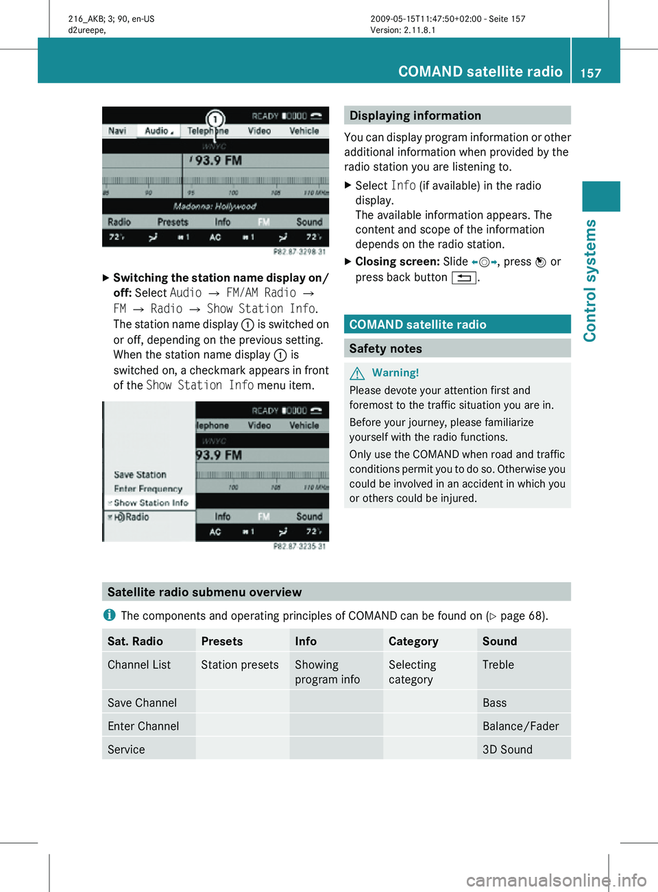 MERCEDES-BENZ CL CLASS 2010 Owners Manual X
Switching the station name display on/
off: Select Audio Q FM/AM Radio Q
FM Q Radio Q Show Station Info.
The station name display : is switched on
or off, depending on the previous setting.
When t MERCEDES-BENZ CL CLASS 2010 Owners Manual X
Switching the station name display on/
off: Select Audio Q FM/AM Radio Q
FM Q Radio Q Show Station Info.
The station name display : is switched on
or off, depending on the previous setting.
When t