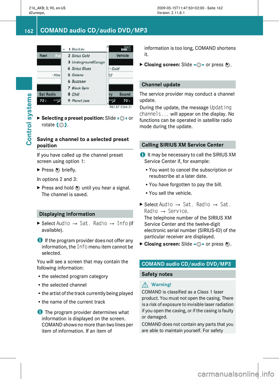 MERCEDES-BENZ CL CLASS 2010 Owners Manual X
Selecting a preset position: Slide ZVÆ or
rotate cVd.
Saving a channel to a selected preset
position If you have called up the channel preset
screen using option 1:
X
Press W briefly.
In options MERCEDES-BENZ CL CLASS 2010 Owners Manual X
Selecting a preset position: Slide ZVÆ or
rotate cVd.
Saving a channel to a selected preset
position If you have called up the channel preset
screen using option 1:
X
Press W briefly.
In options