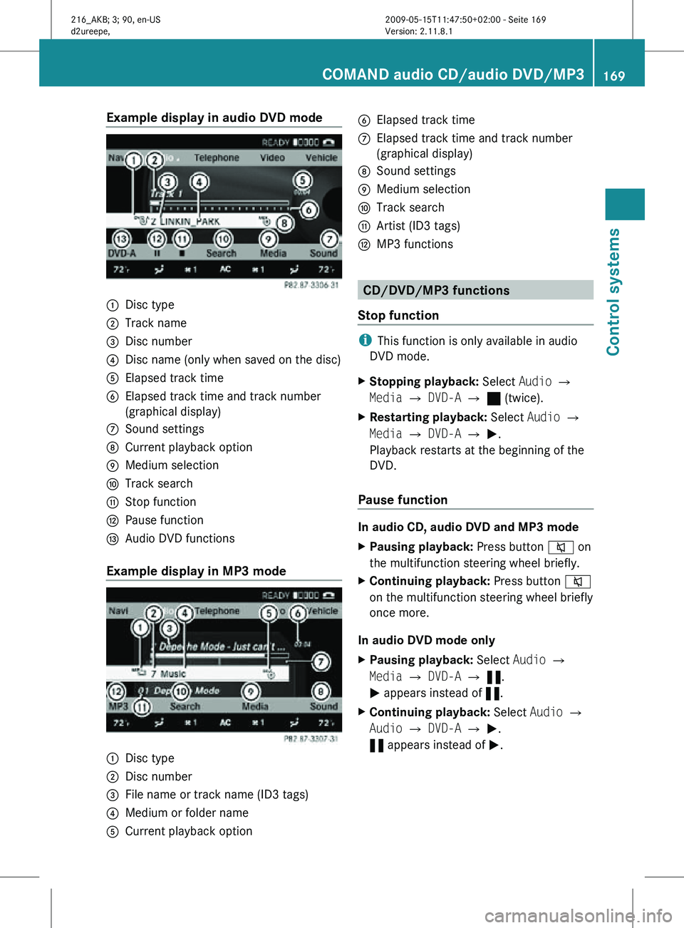 MERCEDES-BENZ CL CLASS 2010  Owners Manual Example display in audio DVD mode
:
Disc type
; Track name
= Disc number
? Disc name (only when saved on the disc)
A Elapsed track time
B Elapsed track time and track number
(graphical display)
C Soun