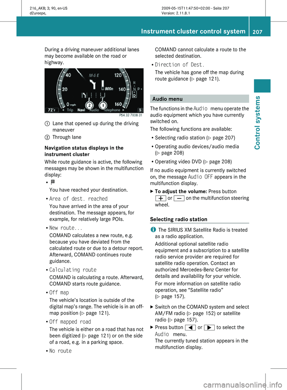 MERCEDES-BENZ CL CLASS 2010 Manual PDF During a driving maneuver additional lanes
may become available on the road or
highway.
:
Lane that opened up during the driving
maneuver
; Through lane
Navigation status displays in the
instrument c MERCEDES-BENZ CL CLASS 2010 Manual PDF During a driving maneuver additional lanes
may become available on the road or
highway.
:
Lane that opened up during the driving
maneuver
; Through lane
Navigation status displays in the
instrument c