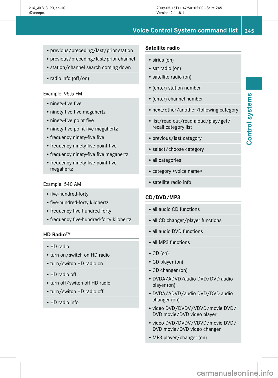 MERCEDES-BENZ CL CLASS 2010 Owners Manual R
previous/preceding/last/prior station
R previous/preceding/last/prior channel
R station/channel search coming down R
radio info (off/on) Example: 95.5 FM
R
ninety-five five
R ninety-five five megahe MERCEDES-BENZ CL CLASS 2010 Owners Manual R
previous/preceding/last/prior station
R previous/preceding/last/prior channel
R station/channel search coming down R
radio info (off/on) Example: 95.5 FM
R
ninety-five five
R ninety-five five megahe