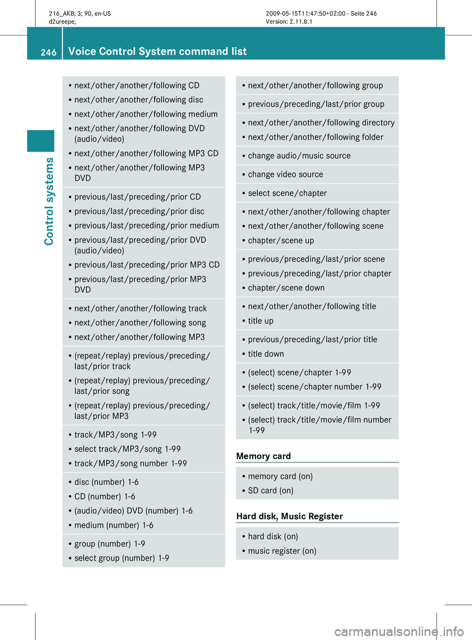 MERCEDES-BENZ CL CLASS 2010 Owners Manual R
next/other/another/following CD
R next/other/another/following disc
R next/other/another/following medium
R next/other/another/following DVD
(audio/video)
R next/other/another/following MP3 CD
R nex MERCEDES-BENZ CL CLASS 2010 Owners Manual R
next/other/another/following CD
R next/other/another/following disc
R next/other/another/following medium
R next/other/another/following DVD
(audio/video)
R next/other/another/following MP3 CD
R nex