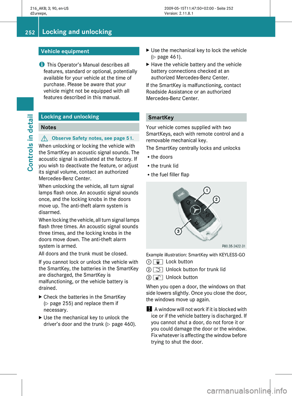 MERCEDES-BENZ CL CLASS 2010 Owners Manual Vehicle equipment
i This Operator’s Manual describes all
features, standard or optional, potentially
available for your vehicle at the time of
purchase. Please be aware that your
vehicle might not b MERCEDES-BENZ CL CLASS 2010 Owners Manual Vehicle equipment
i This Operator’s Manual describes all
features, standard or optional, potentially
available for your vehicle at the time of
purchase. Please be aware that your
vehicle might not b