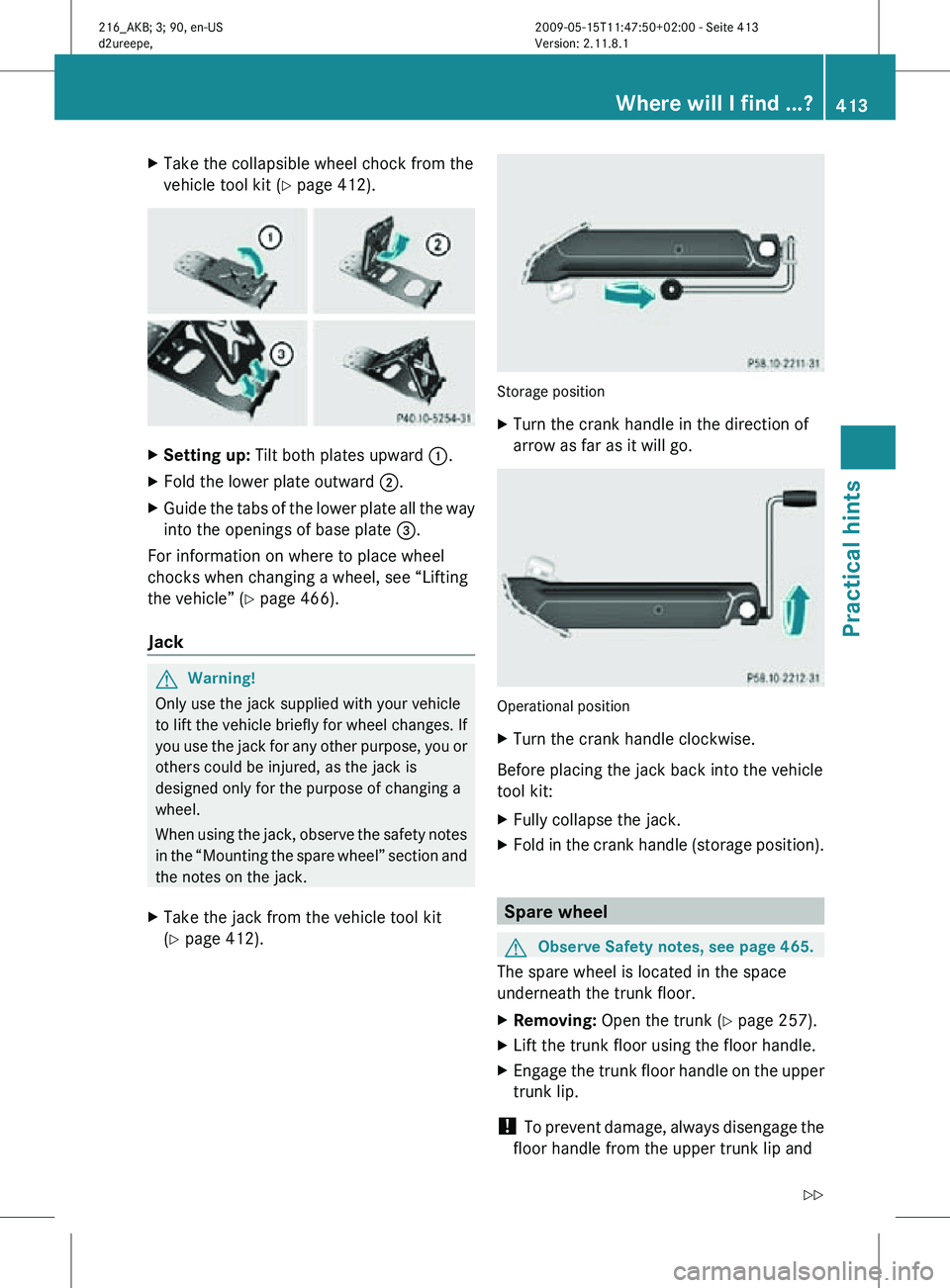 MERCEDES-BENZ CL CLASS 2010 Owners Manual X
Take the collapsible wheel chock from the
vehicle tool kit (Y page 412). X
Setting up: Tilt both plates upward :.
X Fold the lower plate outward ;.
X Guide the tabs of the lower plate all the way MERCEDES-BENZ CL CLASS 2010 Owners Manual X
Take the collapsible wheel chock from the
vehicle tool kit (Y page 412). X
Setting up: Tilt both plates upward :.
X Fold the lower plate outward ;.
X Guide the tabs of the lower plate all the way