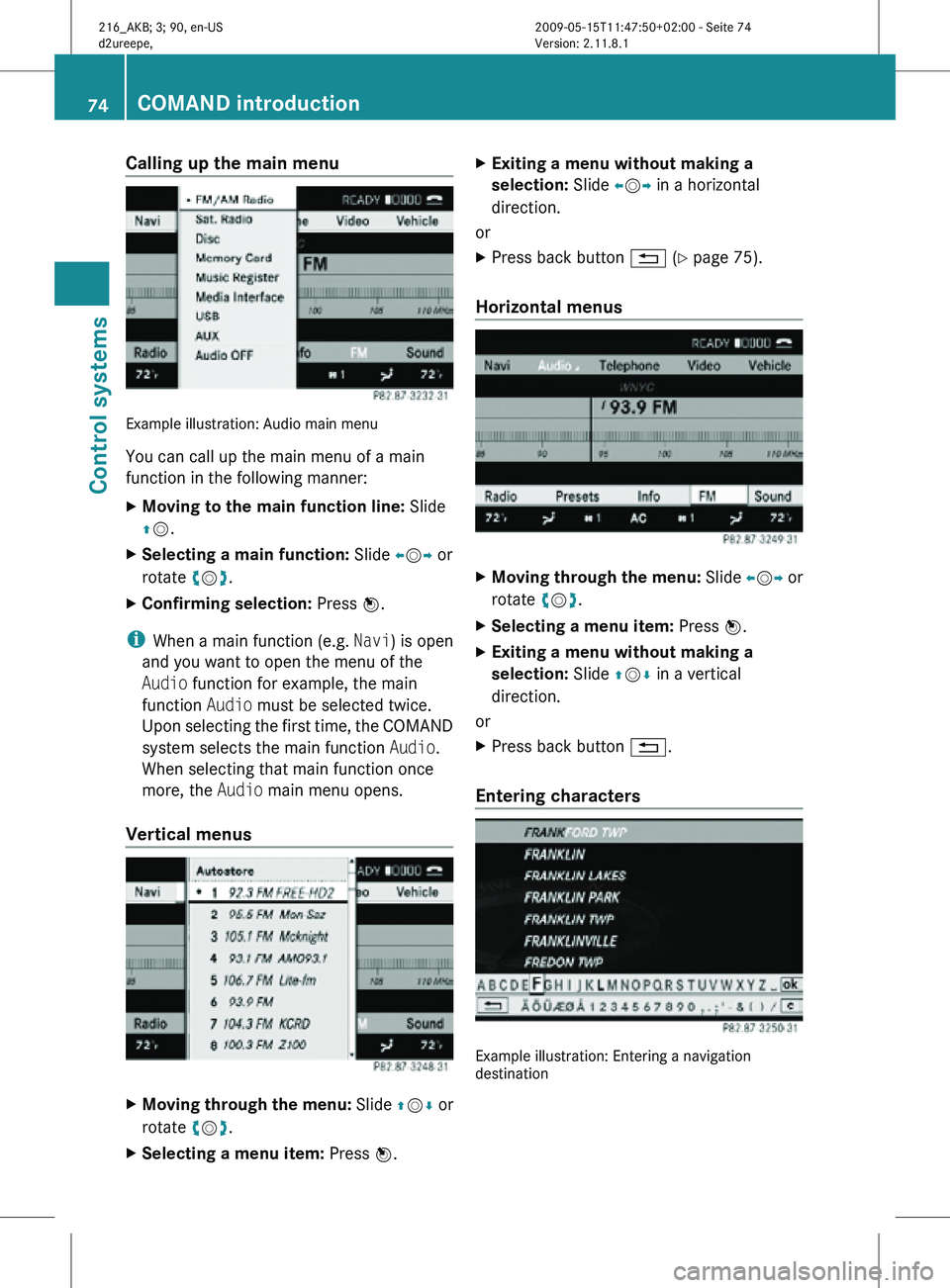 MERCEDES-BENZ CL CLASS 2010 Owners Manual Calling up the main menu
Example illustration: Audio main menu
You can call up the main menu of a main
function in the following manner:
X
Moving to the main function line: Slide
ZV.
X Selecting a ma MERCEDES-BENZ CL CLASS 2010 Owners Manual Calling up the main menu
Example illustration: Audio main menu
You can call up the main menu of a main
function in the following manner:
X
Moving to the main function line: Slide
ZV.
X Selecting a ma