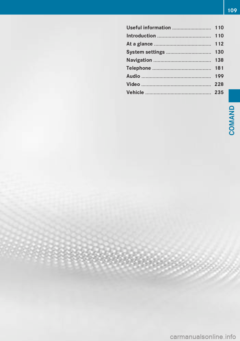 MERCEDES-BENZ CL CLASS 2013 Owners Manual Useful information ............................110
Introduction ...................................... 110
At a glance ......................................... 112
System settings ................ MERCEDES-BENZ CL CLASS 2013 Owners Manual Useful information ............................110
Introduction ...................................... 110
At a glance ......................................... 112
System settings ................