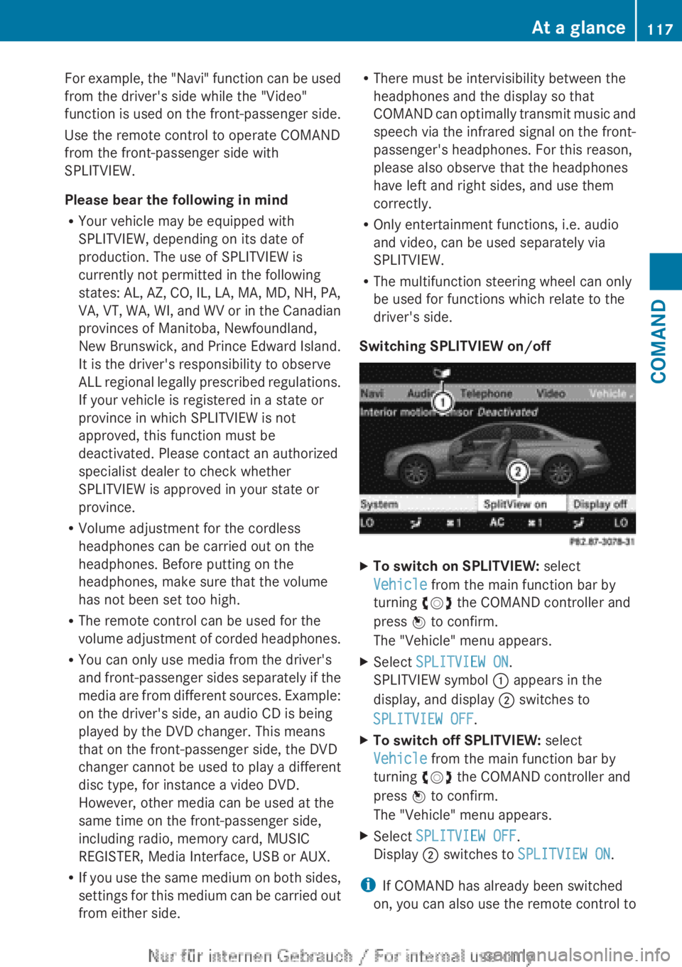 MERCEDES-BENZ CL CLASS 2013 Owners Manual For example, the "Navi" function can be used
from the driver's side while the "Video"
function is used on the front-passenger side.
Use the remote control to operate COMAND
from th MERCEDES-BENZ CL CLASS 2013 Owners Manual For example, the "Navi" function can be used
from the driver's side while the "Video"
function is used on the front-passenger side.
Use the remote control to operate COMAND
from th