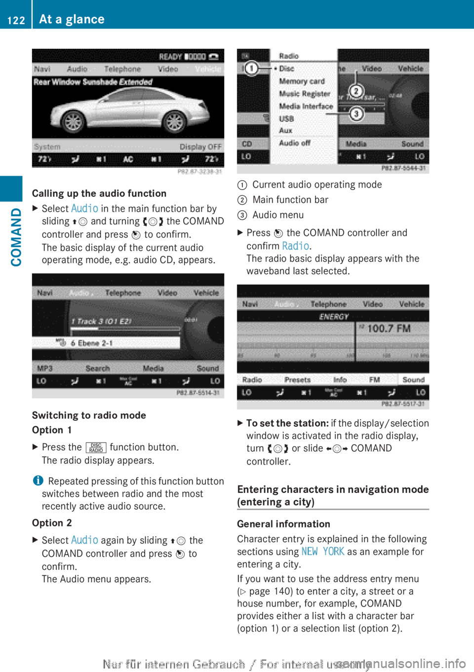 MERCEDES-BENZ CL CLASS 2013 Owners Manual Calling up the audio function
XSelect Audio in the main function bar by
sliding ZV and turning cVd the COMAND
controller and press W to confirm.
The basic display of the current audio
operating mod MERCEDES-BENZ CL CLASS 2013 Owners Manual Calling up the audio function
XSelect Audio in the main function bar by
sliding ZV and turning cVd the COMAND
controller and press W to confirm.
The basic display of the current audio
operating mod