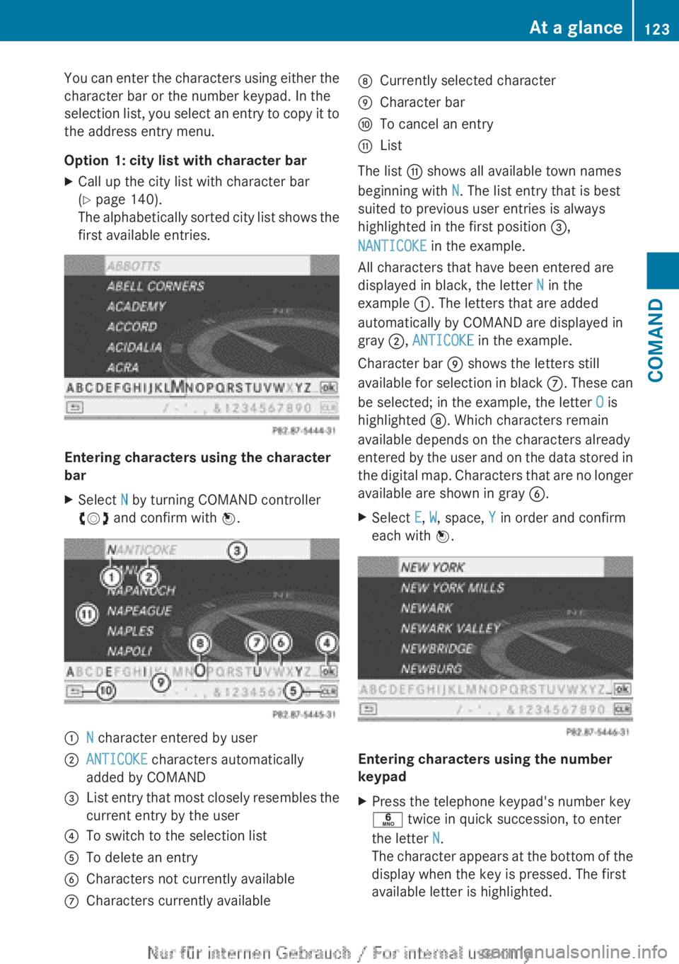 MERCEDES-BENZ CL CLASS 2013 Owners Manual You can enter the characters using either the
character bar or the number keypad. In the
selection list, you select an entry to copy it to
the address entry menu.
Option 1: city list with character ba MERCEDES-BENZ CL CLASS 2013 Owners Manual You can enter the characters using either the
character bar or the number keypad. In the
selection list, you select an entry to copy it to
the address entry menu.
Option 1: city list with character ba