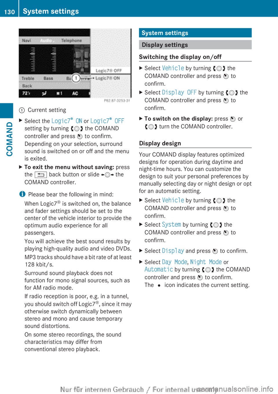 MERCEDES-BENZ CL CLASS 2013 Owners Manual :Current settingXSelect the Logic7®
ON or Logic7 ®
OFF
setting by turning cVd the COMAND
controller and press W to confirm.
Depending on your selection, surround
sound is switched on or off and MERCEDES-BENZ CL CLASS 2013 Owners Manual :Current settingXSelect the Logic7®
ON or Logic7 ®
OFF
setting by turning cVd the COMAND
controller and press W to confirm.
Depending on your selection, surround
sound is switched on or off and