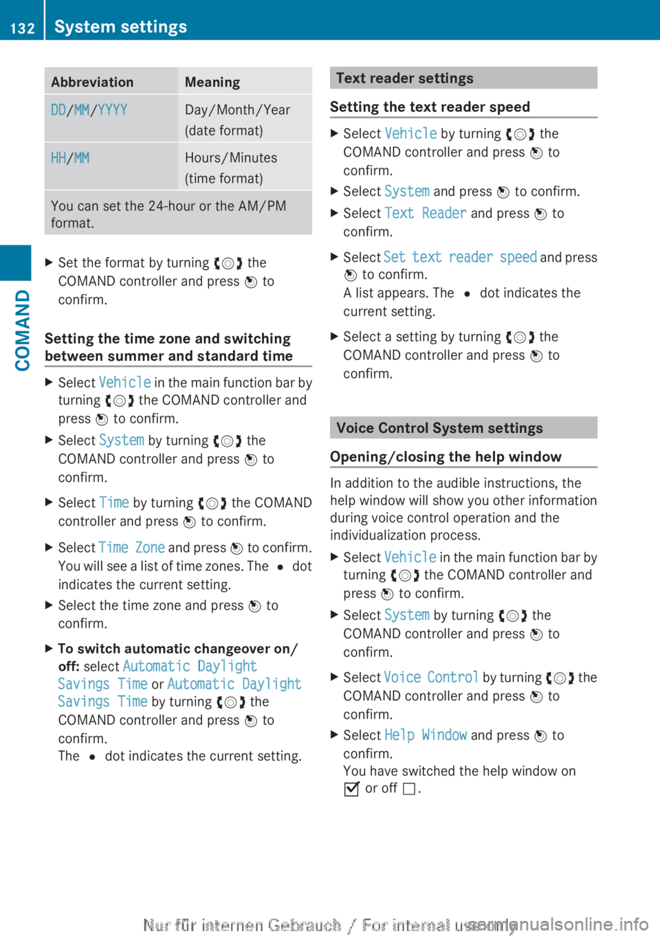 MERCEDES-BENZ CL CLASS 2013 Owners Manual AbbreviationMeaningDD/MM /YYYYDay/Month/Year
(date format)HH /MMHours/Minutes
(time format)You can set the 24-hour or the AM/PM
format.XSet the format by turning cVd the
COMAND controller and press MERCEDES-BENZ CL CLASS 2013 Owners Manual AbbreviationMeaningDD/MM /YYYYDay/Month/Year
(date format)HH /MMHours/Minutes
(time format)You can set the 24-hour or the AM/PM
format.XSet the format by turning cVd the
COMAND controller and press