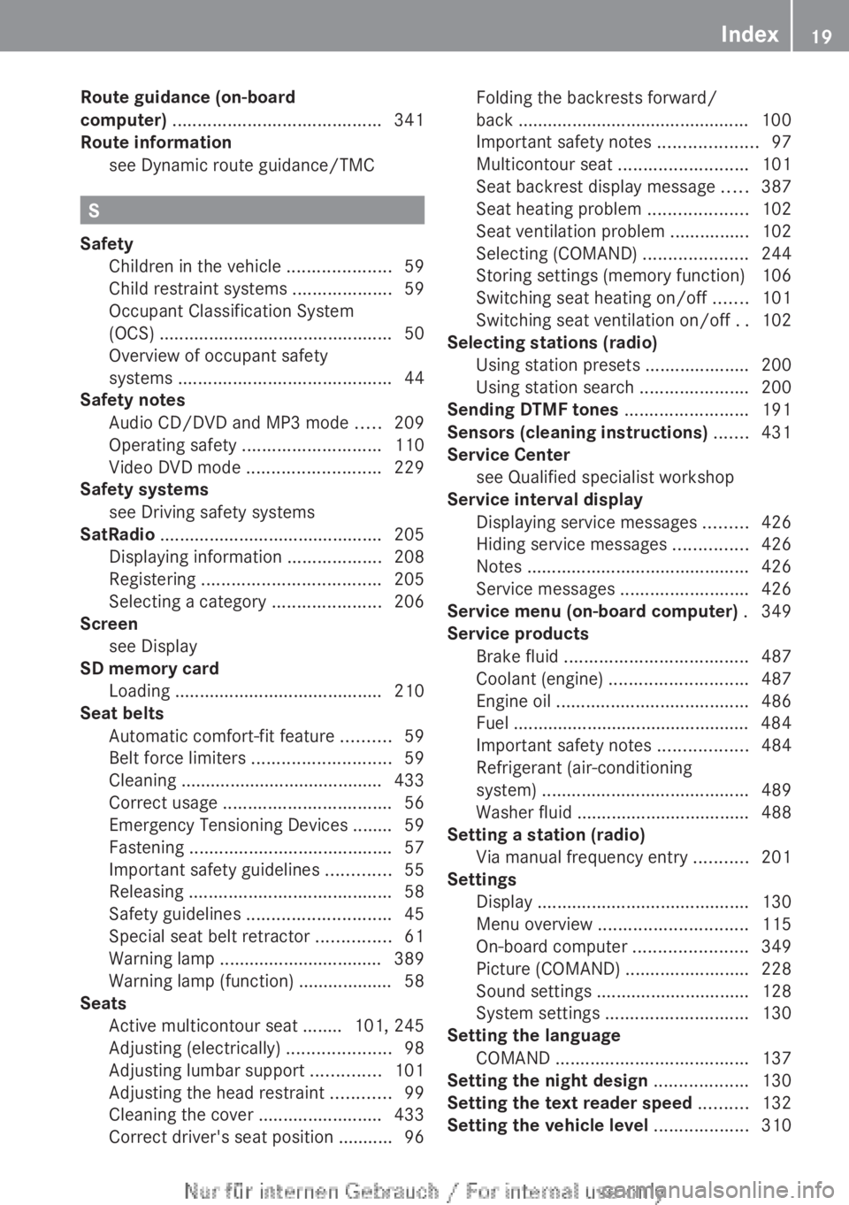 MERCEDES-BENZ CL CLASS 2013 Owners Manual Route guidance (on-board
computer)  .......................................... 341
Route information see Dynamic route guidance/TMC           
S
Safety Children in the vehicle  .....................59