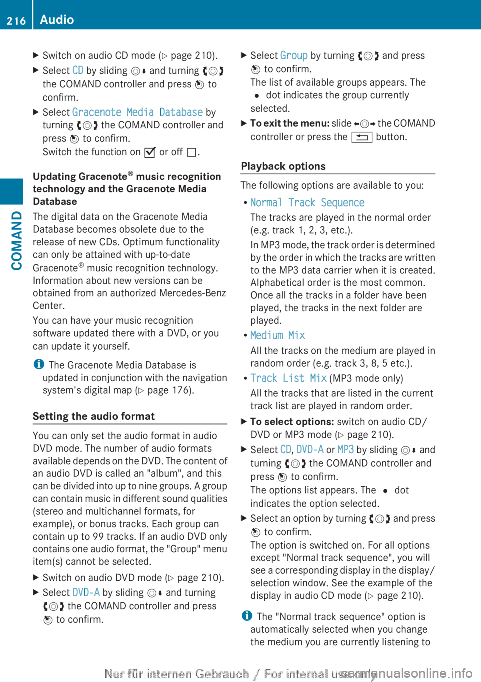 MERCEDES-BENZ CL CLASS 2013  Owners Manual XSwitch on audio CD mode (Y page 210).XSelect  CD by sliding  VÆ and turning  cVd
the COMAND controller and press  W to
confirm.XSelect  Gracenote Media Database  by
turning  cVd the COMAND controlle