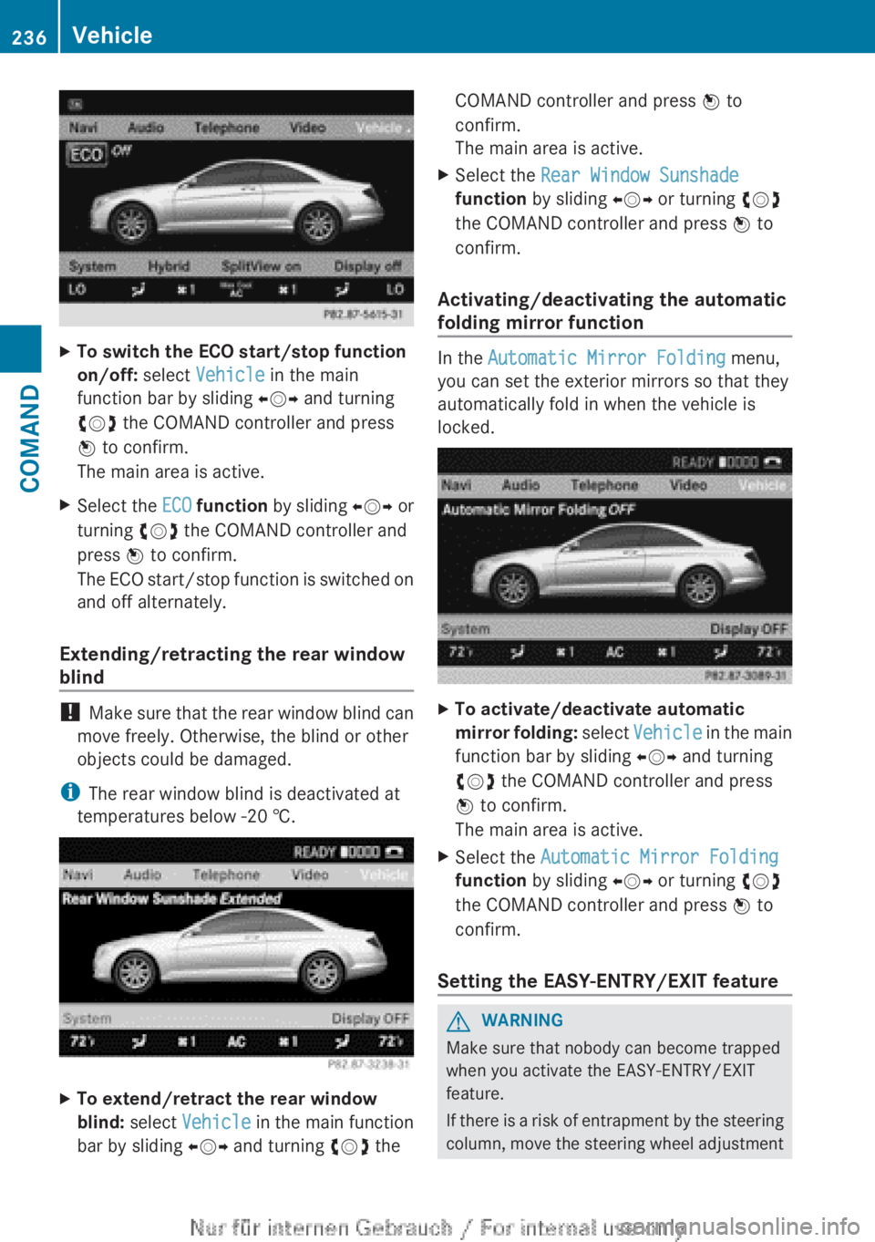 MERCEDES-BENZ CL CLASS 2013 Workshop Manual XTo switch the ECO start/stop function 
on/off:  select Vehicle  in the main
function bar by sliding  XVY and turning
cVd  the COMAND controller and press
W  to confirm.
The main area is active.XSelec