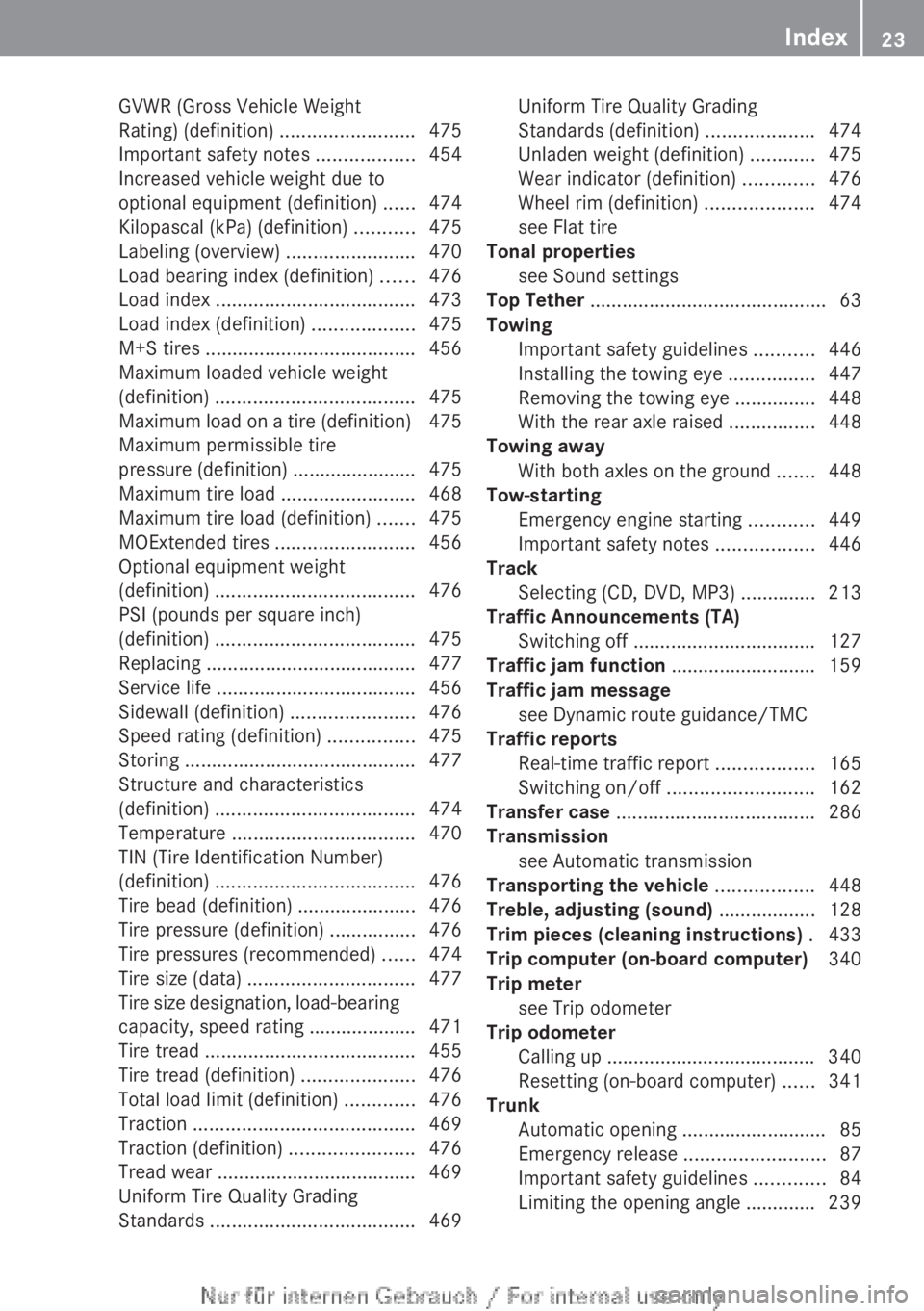 MERCEDES-BENZ CL CLASS 2013 Owners Manual GVWR (Gross Vehicle Weight
Rating) (definition)  .........................475
Important safety notes  ..................454
Increased vehicle weight due to
optional equipment (definition)  ......474
K