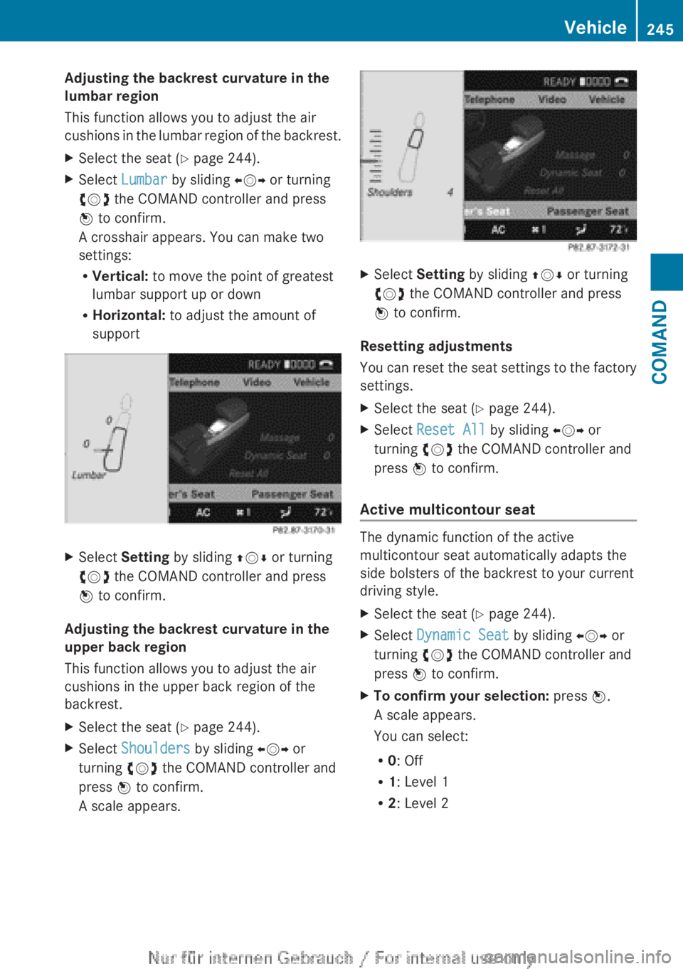 MERCEDES-BENZ CL CLASS 2013  Owners Manual Adjusting the backrest curvature in the
lumbar region
This function allows you to adjust the air
cushions in the lumbar region of the backrest.XSelect the seat ( Y page 244).XSelect  Lumbar  by slidin MERCEDES-BENZ CL CLASS 2013  Owners Manual Adjusting the backrest curvature in the
lumbar region
This function allows you to adjust the air
cushions in the lumbar region of the backrest.XSelect the seat ( Y page 244).XSelect  Lumbar  by slidin