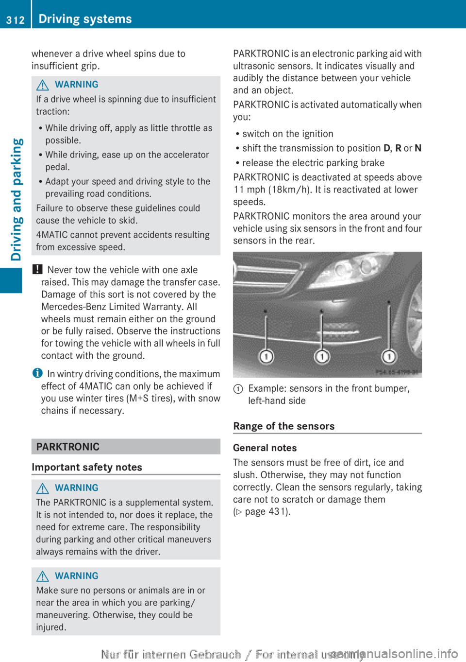 MERCEDES-BENZ CL CLASS 2013  Owners Manual whenever a drive wheel spins due to
insufficient grip.GWARNING
If a drive wheel is spinning due to insufficient
traction:
R While driving off, apply as little throttle as
possible.
R While driving, ea