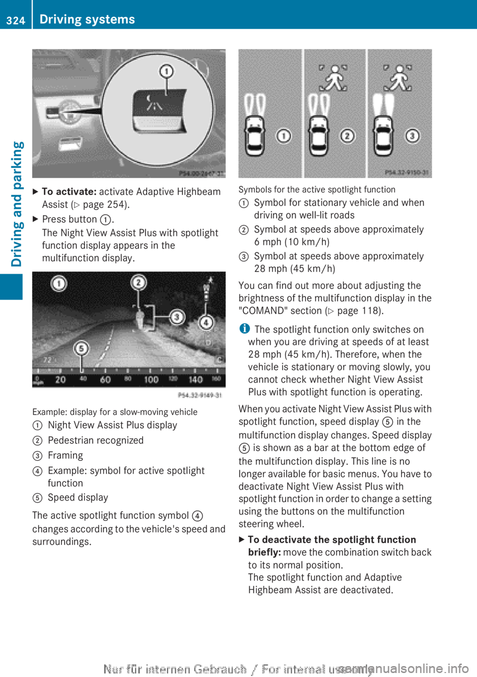 MERCEDES-BENZ CL CLASS 2013 Owners Manual XTo activate: activate Adaptive Highbeam
Assist ( Y page 254).XPress button :.
The Night View Assist Plus with spotlight
function display appears in the
multifunction display.
Example: display for a MERCEDES-BENZ CL CLASS 2013 Owners Manual XTo activate: activate Adaptive Highbeam
Assist ( Y page 254).XPress button :.
The Night View Assist Plus with spotlight
function display appears in the
multifunction display.
Example: display for a