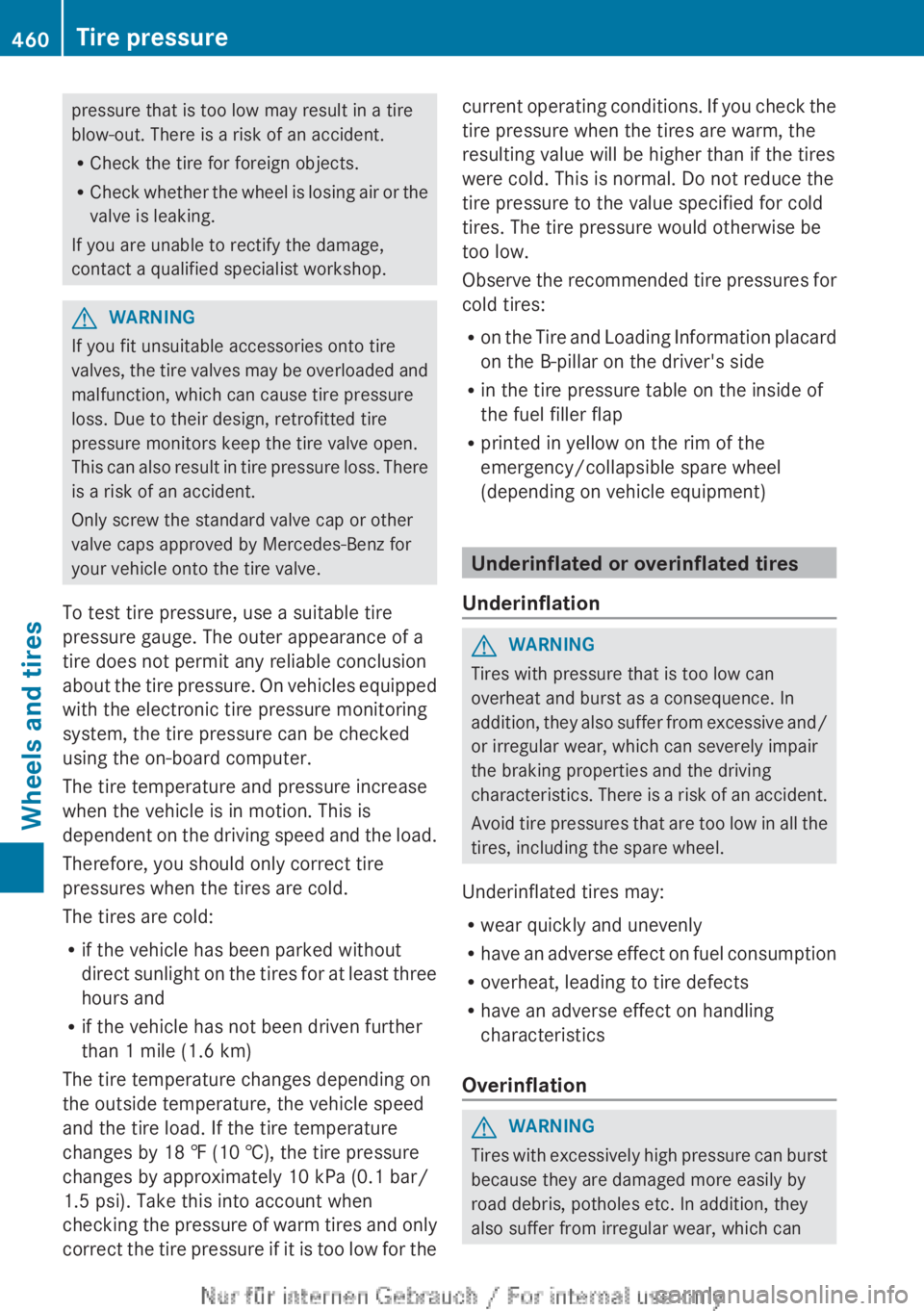 MERCEDES-BENZ CL CLASS 2013 Owners Manual pressure that is too low may result in a tire
blow-out. There is a risk of an accident.
R Check the tire for foreign objects.
R Check whether the wheel is losing air or the
valve is leaking.
If you ar MERCEDES-BENZ CL CLASS 2013 Owners Manual pressure that is too low may result in a tire
blow-out. There is a risk of an accident.
R Check the tire for foreign objects.
R Check whether the wheel is losing air or the
valve is leaking.
If you ar