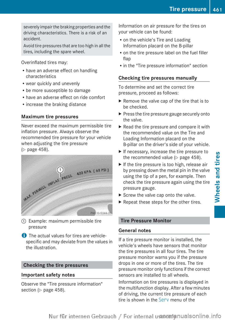 MERCEDES-BENZ CL CLASS 2013 Owners Manual severely impair the braking properties and the
driving characteristics. There is a risk of an
accident.
Avoid tire pressures that are too high in all the
tires, including the spare wheel.
Overinflated MERCEDES-BENZ CL CLASS 2013 Owners Manual severely impair the braking properties and the
driving characteristics. There is a risk of an
accident.
Avoid tire pressures that are too high in all the
tires, including the spare wheel.
Overinflated