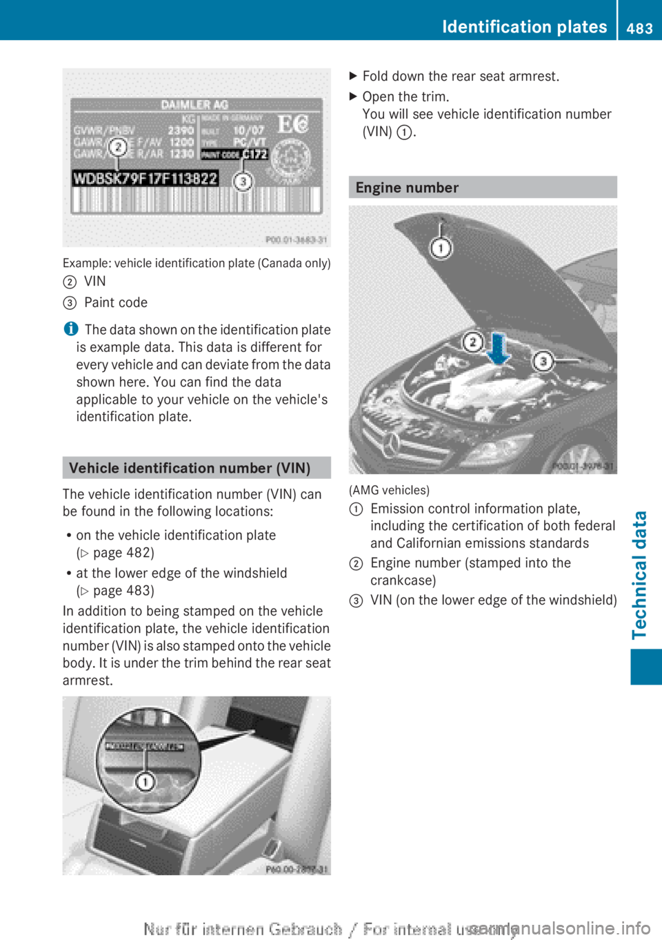 MERCEDES-BENZ CL CLASS 2013 Owners Manual Example: vehicle identification plate (Canada only)
;VIN=Paint code
iThe data shown on the identification plate
is example data. This data is different for
every vehicle and can deviate from the data
MERCEDES-BENZ CL CLASS 2013 Owners Manual Example: vehicle identification plate (Canada only)
;VIN=Paint code
iThe data shown on the identification plate
is example data. This data is different for
every vehicle and can deviate from the data