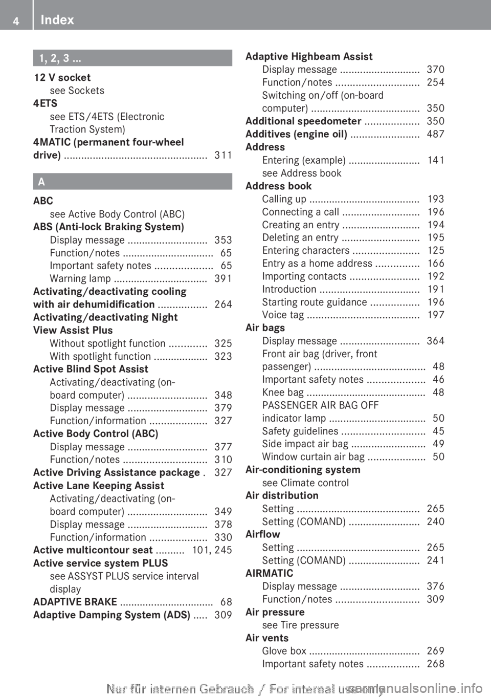 MERCEDES-BENZ CL CLASS 2013  Owners Manual 1, 2, 3 ...
12 V socket see Sockets                                              
4ETS
see ETS/4ETS (Electronic
Traction System)                                       
4MATIC (permanent four-wheel
dri