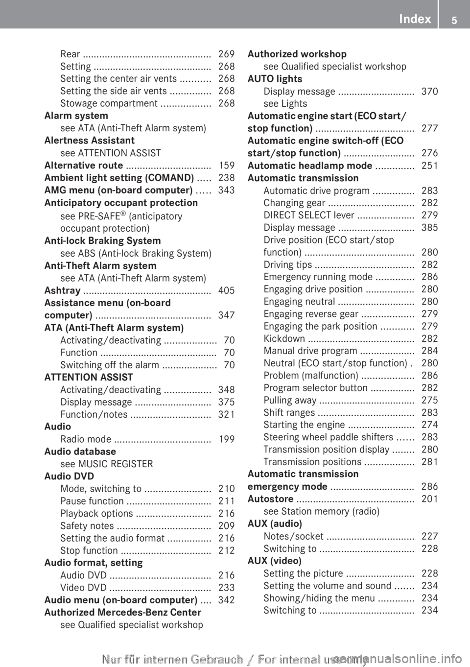 MERCEDES-BENZ CL CLASS 2013  Owners Manual Rear ............................................... 269
Setting  ........................................... 268
Setting the center air vents  ...........268
Setting the side air vents  .............