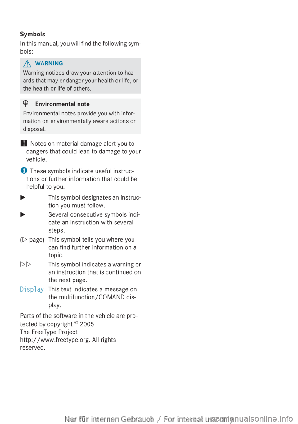 MERCEDES-BENZ CLA 2013 Owners Manual Symbols
In this manual, you will find the following sym-
bols:GWARNING
Warning notices draw your attention to haz-
ards that may endanger your health or life, or
the health or life of others.
HEnviron MERCEDES-BENZ CLA 2013 Owners Manual Symbols
In this manual, you will find the following sym-
bols:GWARNING
Warning notices draw your attention to haz-
ards that may endanger your health or life, or
the health or life of others.
HEnviron