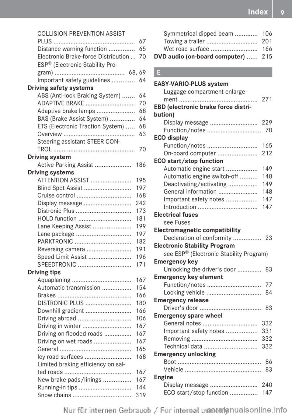 MERCEDES-BENZ CLA 2013 User Guide COLLISION PREVENTION ASSIST
PLUS ................................................ 67
Distance warning function ...............65
Electronic Brake-force Distribution ..70
ESP ®
(Electronic Stabili MERCEDES-BENZ CLA 2013 User Guide COLLISION PREVENTION ASSIST
PLUS ................................................ 67
Distance warning function ...............65
Electronic Brake-force Distribution ..70
ESP ®
(Electronic Stabili