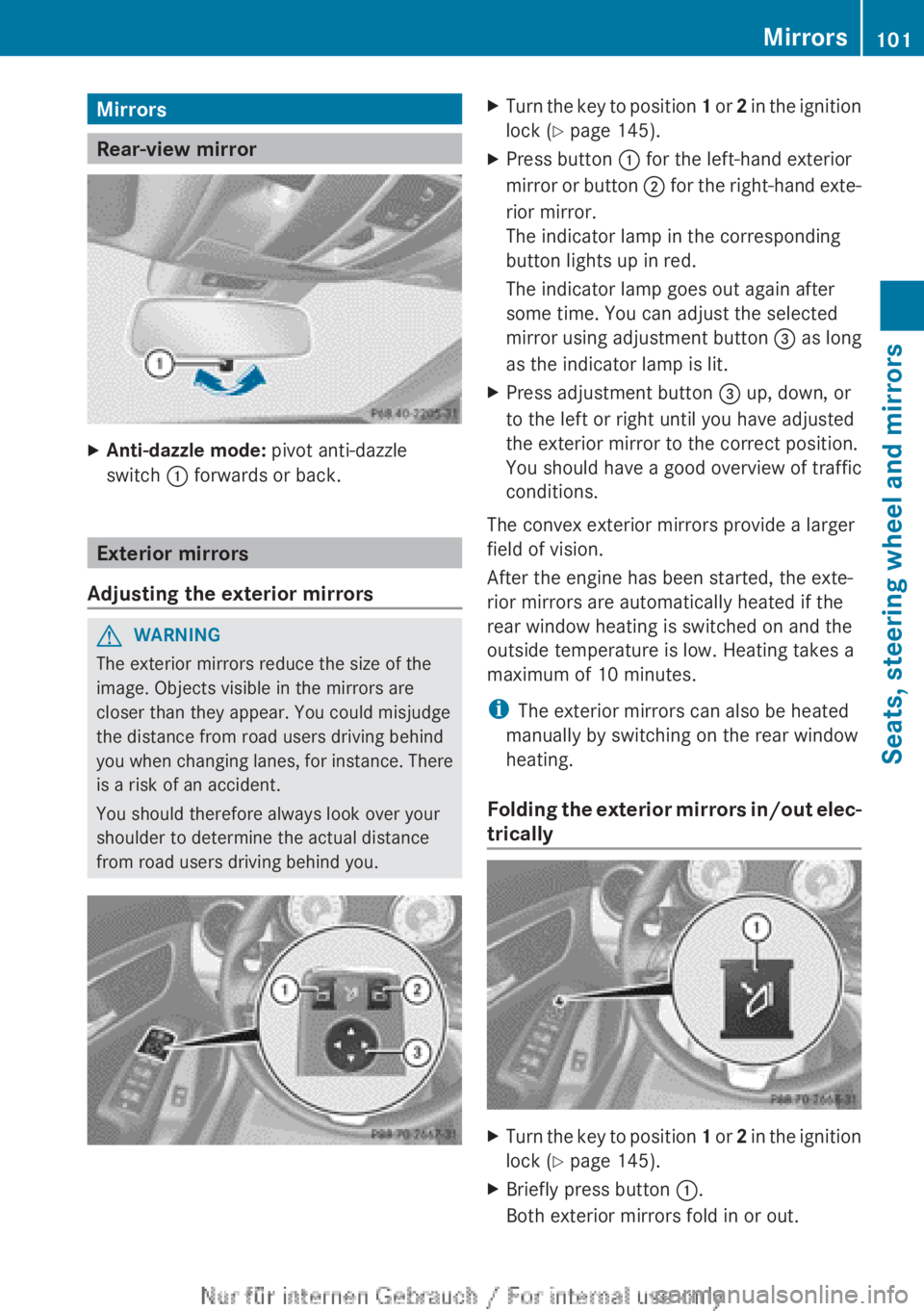 MERCEDES-BENZ CLA 2013 Owners Manual Mirrors
Rear-view mirror
XAnti-dazzle mode: pivot anti-dazzle
switch : forwards or back.
Exterior mirrors
Adjusting the exterior mirrors
GWARNING
The exterior mirrors reduce the size of the
image. Ob MERCEDES-BENZ CLA 2013 Owners Manual Mirrors
Rear-view mirror
XAnti-dazzle mode: pivot anti-dazzle
switch : forwards or back.
Exterior mirrors
Adjusting the exterior mirrors
GWARNING
The exterior mirrors reduce the size of the
image. Ob