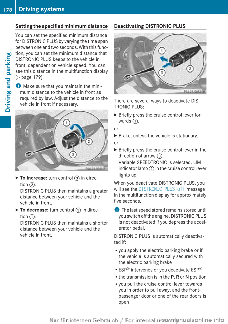 MERCEDES-BENZ CLA 2013 Owners Manual Setting the specified minimum distance
You can set the specified minimum distance
for DISTRONIC PLUS by varying the time span
between one and two seconds. With this func-
tion, you can set the minimum MERCEDES-BENZ CLA 2013 Owners Manual Setting the specified minimum distance
You can set the specified minimum distance
for DISTRONIC PLUS by varying the time span
between one and two seconds. With this func-
tion, you can set the minimum