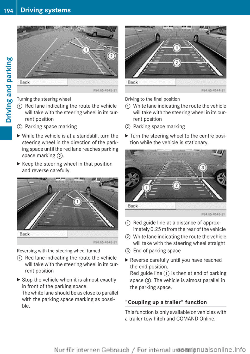 MERCEDES-BENZ CLA 2013 Owners Manual Turning the steering wheel
:Red lane indicating the route the vehicle
will take with the steering wheel in its cur-
rent position;Parking space markingXWhile the vehicle is at a standstill, turn the
s MERCEDES-BENZ CLA 2013 Owners Manual Turning the steering wheel
:Red lane indicating the route the vehicle
will take with the steering wheel in its cur-
rent position;Parking space markingXWhile the vehicle is at a standstill, turn the
s