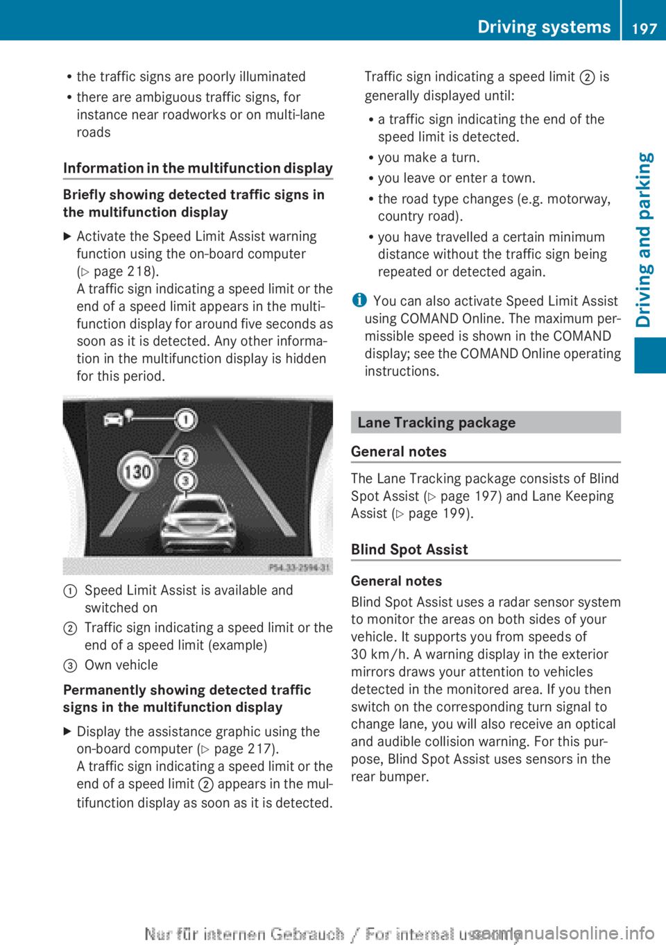 MERCEDES-BENZ CLA 2013 Owners Manual Rthe traffic signs are poorly illuminated
R there are ambiguous traffic signs, for
instance near roadworks or on multi-lane
roads
Information in the multifunction display
Briefly showing detected traf MERCEDES-BENZ CLA 2013 Owners Manual Rthe traffic signs are poorly illuminated
R there are ambiguous traffic signs, for
instance near roadworks or on multi-lane
roads
Information in the multifunction display
Briefly showing detected traf