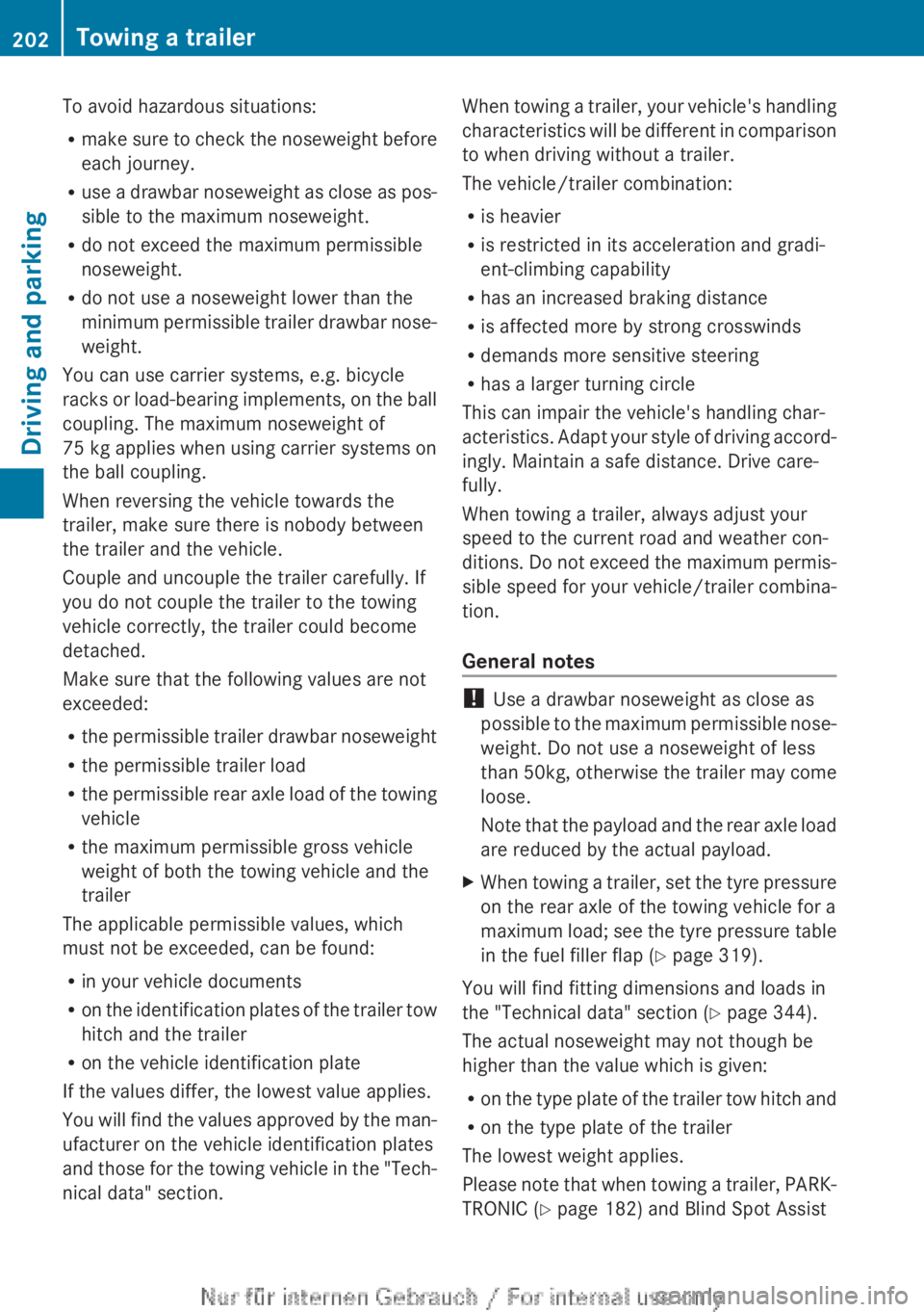 MERCEDES-BENZ CLA 2013 Owners Manual To avoid hazardous situations:
R make sure to check the noseweight before
each journey.
R use a drawbar noseweight as close as pos-
sible to the maximum noseweight.
R do not exceed the maximum permiss MERCEDES-BENZ CLA 2013 Owners Manual To avoid hazardous situations:
R make sure to check the noseweight before
each journey.
R use a drawbar noseweight as close as pos-
sible to the maximum noseweight.
R do not exceed the maximum permiss