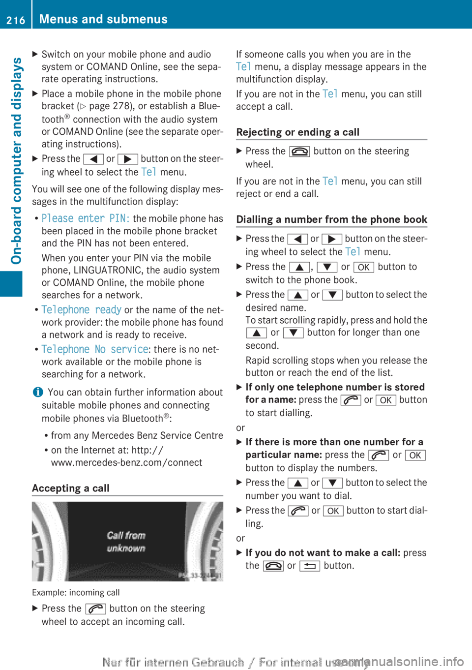 MERCEDES-BENZ CLA 2013 Owners Manual XSwitch on your mobile phone and audio
system or COMAND Online, see the sepa-
rate operating instructions.XPlace a mobile phone in the mobile phone
bracket ( Y page 278), or establish a Blue-
tooth ® MERCEDES-BENZ CLA 2013 Owners Manual XSwitch on your mobile phone and audio
system or COMAND Online, see the sepa-
rate operating instructions.XPlace a mobile phone in the mobile phone
bracket ( Y page 278), or establish a Blue-
tooth ®