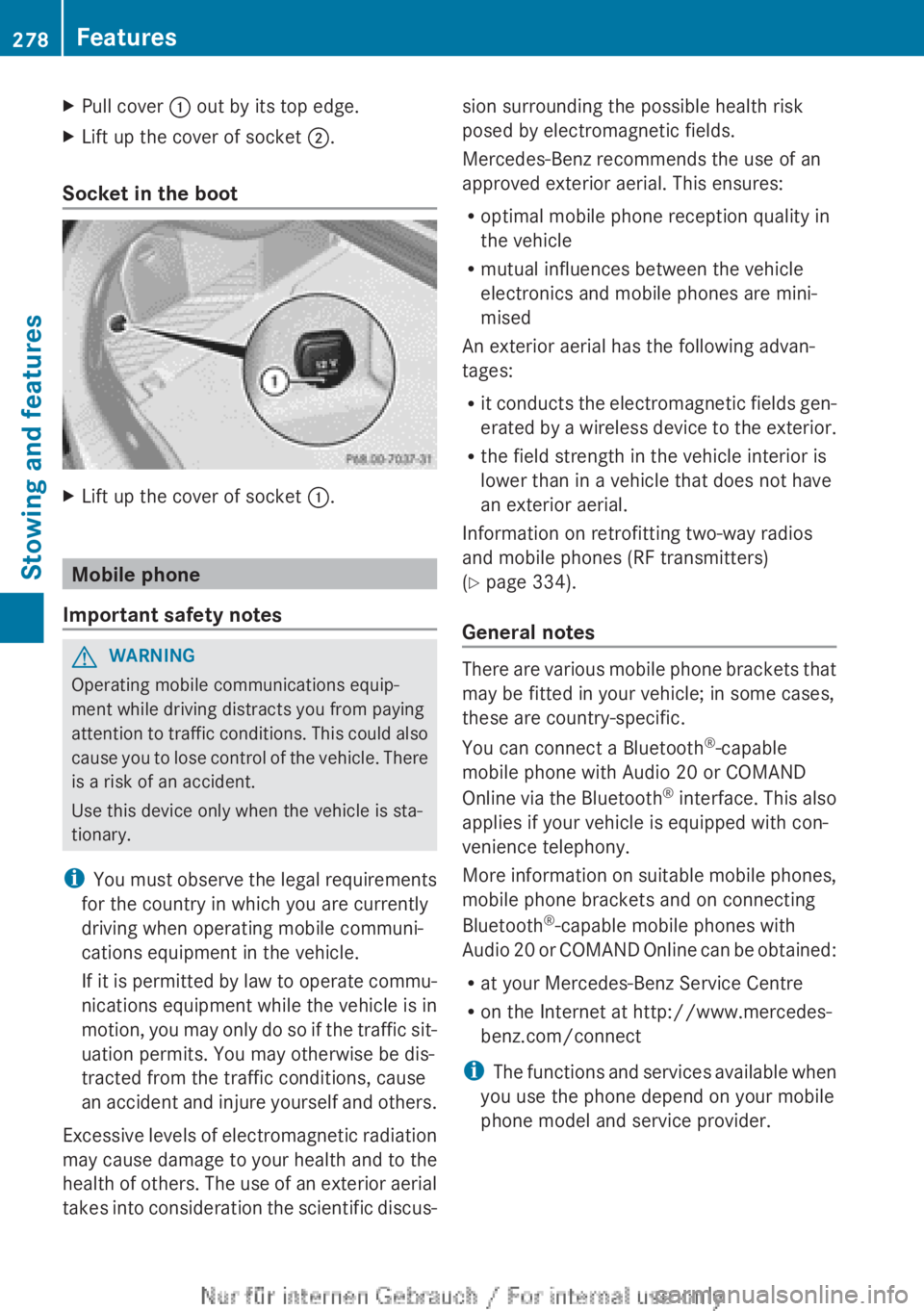 MERCEDES-BENZ CLA 2013 Owners Manual XPull cover : out by its top edge.XLift up the cover of socket ;.
Socket in the boot
XLift up the cover of socket :.
Mobile phone
Important safety notes
GWARNING
Operating mobile communications equi MERCEDES-BENZ CLA 2013 Owners Manual XPull cover : out by its top edge.XLift up the cover of socket ;.
Socket in the boot
XLift up the cover of socket :.
Mobile phone
Important safety notes
GWARNING
Operating mobile communications equi