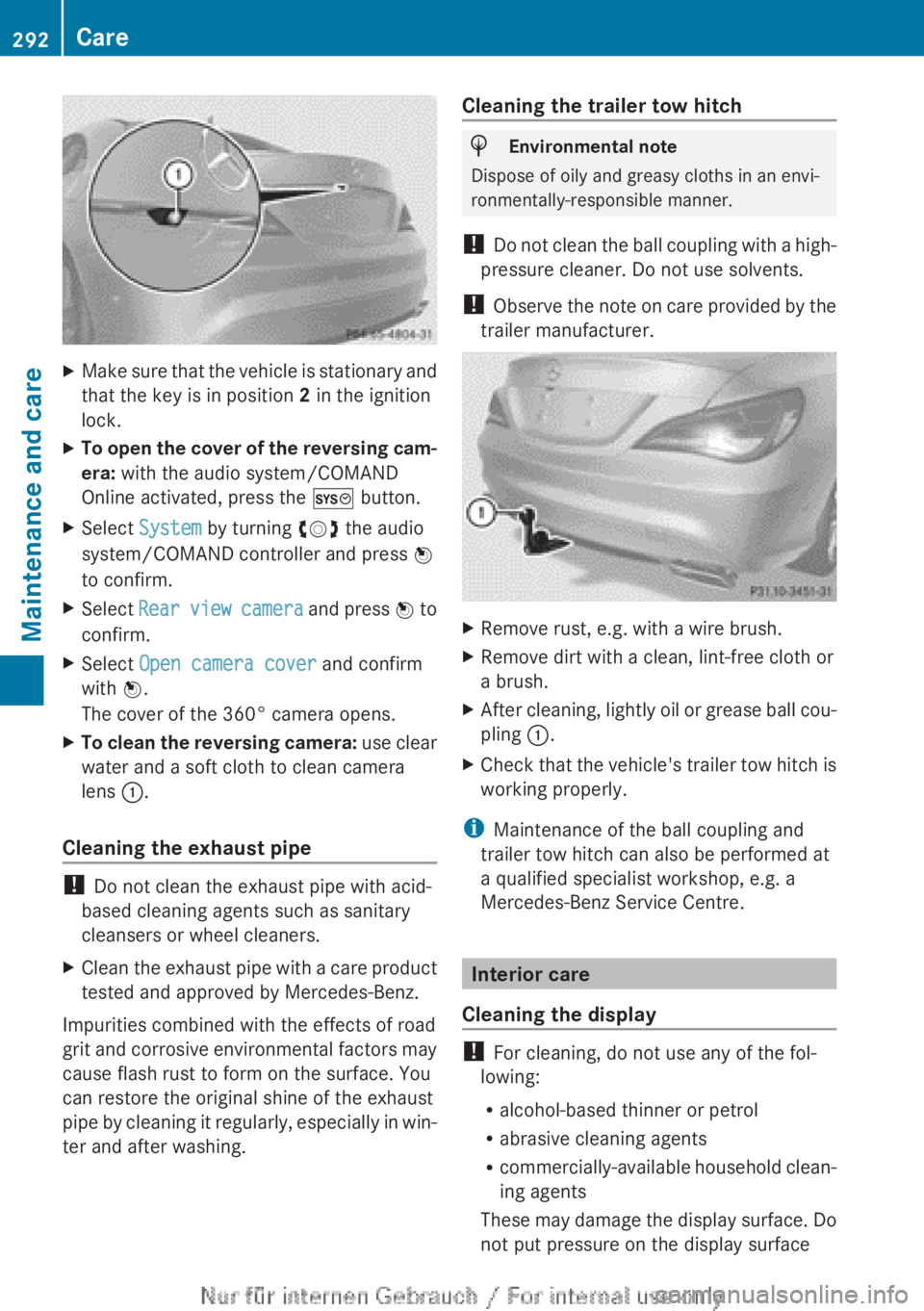 MERCEDES-BENZ CLA 2013 Owners Manual XMake sure that the vehicle is stationary and
that the key is in position 2 in the ignition
lock.XTo open the cover of the reversing cam-
era: with the audio system/COMAND
Online activated, press th MERCEDES-BENZ CLA 2013 Owners Manual XMake sure that the vehicle is stationary and
that the key is in position 2 in the ignition
lock.XTo open the cover of the reversing cam-
era: with the audio system/COMAND
Online activated, press th