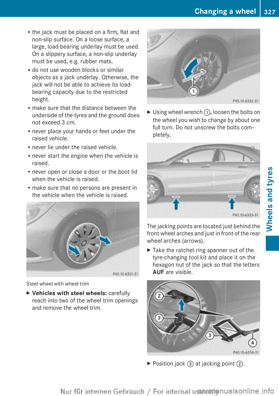 MERCEDES-BENZ CLA 2013 Owners Manual Rthe jack must be placed on a firm, flat and
non-slip surface. On a loose surface, a
large, load-bearing underlay must be used.
On a slippery surface, a non-slip underlay
must be used, e.g. rubber mat MERCEDES-BENZ CLA 2013 Owners Manual Rthe jack must be placed on a firm, flat and
non-slip surface. On a loose surface, a
large, load-bearing underlay must be used.
On a slippery surface, a non-slip underlay
must be used, e.g. rubber mat