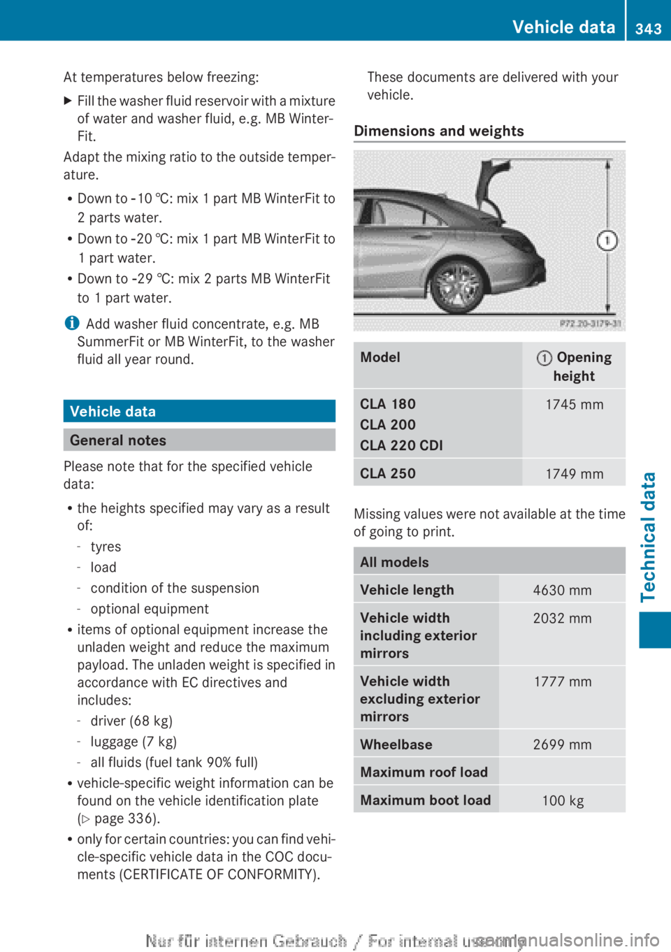 MERCEDES-BENZ CLA 2013 Owners Manual At temperatures below freezing:XFill the washer fluid reservoir with a mixture
of water and washer fluid, e.g. MB Winter-
Fit.
Adapt the mixing ratio to the outside temper-
ature.
R Down to Ò10 † MERCEDES-BENZ CLA 2013 Owners Manual At temperatures below freezing:XFill the washer fluid reservoir with a mixture
of water and washer fluid, e.g. MB Winter-
Fit.
Adapt the mixing ratio to the outside temper-
ature.
R Down to Ò10 †