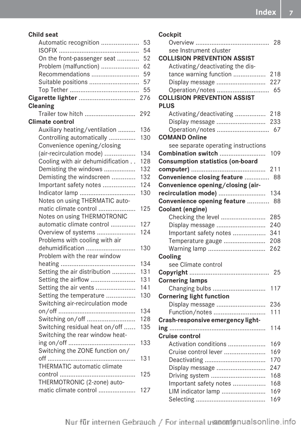 MERCEDES-BENZ CLA 2013  Owners Manual Child seatAutomatic recognition  .....................53
ISOFIX  .............................................. 54
On the front-passenger seat  ............52
Problem (malfunction)  ..................