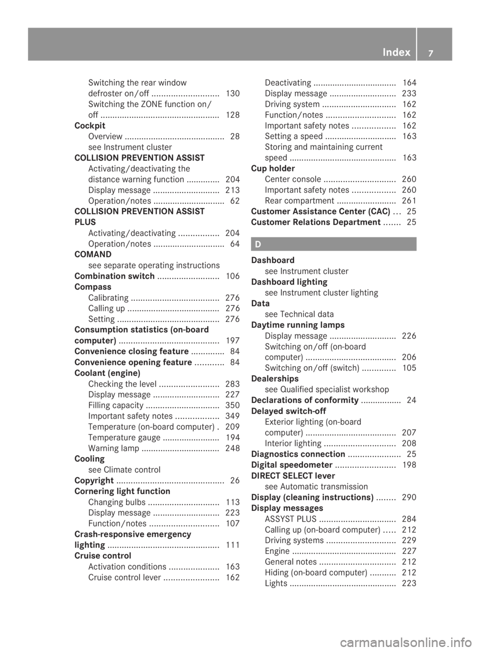 MERCEDES-BENZ CLA 2014  Owners Manual Switching the rearwindow
defroster on/off............................130
Switching the ZONE function on/
off..................................................128
Cockpit
Overview......................