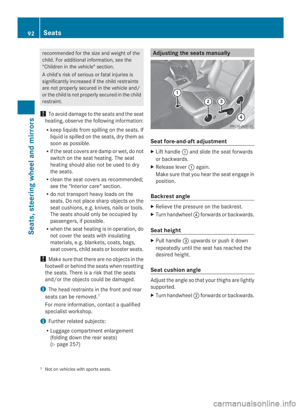 MERCEDES-BENZ CLA 2014  Owners Manual recommended for the size and weight of the
child.For additional information, see the
"Children in the vehicle" section.
Achild's risk of serious or fatal injuries is
significantly increase