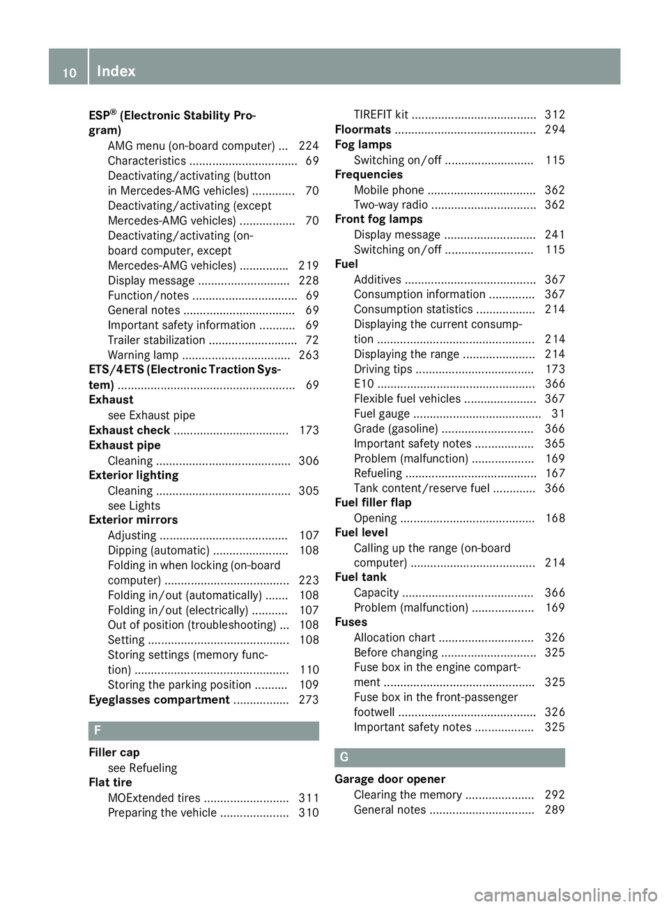 MERCEDES-BENZ CLA 2016 User Guide ESP ®
(Electronic Stability Pro-
gram)
AMG menu (on-board computer) .. .2 24
Characteristics ................................. 69
Deactivating/activating (button
in Mercedes-AMG vehicles) ........... MERCEDES-BENZ CLA 2016 User Guide ESP ®
(Electronic Stability Pro-
gram)
AMG menu (on-board computer) .. .2 24
Characteristics ................................. 69
Deactivating/activating (button
in Mercedes-AMG vehicles) ...........