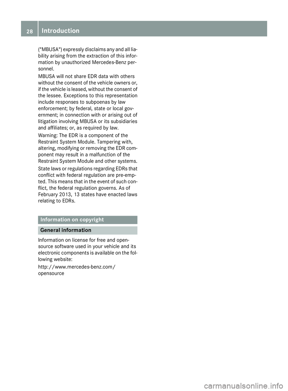MERCEDES-BENZ CLA 2016 Owners Manual ("MBUSA") expressly disclaims any and all lia-
bility arising from the extraction of this infor-
mation by unauthorized Mercedes-Benz per-
sonnel.
MBUSA will not share EDR data with others
wit MERCEDES-BENZ CLA 2016 Owners Manual ("MBUSA") expressly disclaims any and all lia-
bility arising from the extraction of this infor-
mation by unauthorized Mercedes-Benz per-
sonnel.
MBUSA will not share EDR data with others
wit