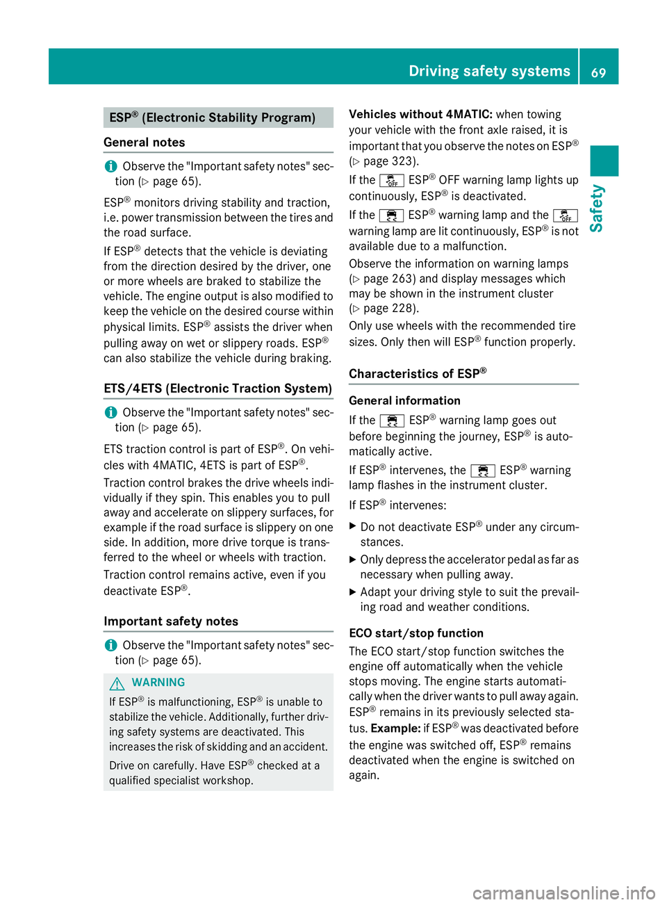 MERCEDES-BENZ CLA 2016 Manual PDF ESP ®
(Electronic Stability Program)
General notes
i Observe the "Important safety notes" sec-
tion ( Y
page 65).
ESP ®
monitors driving stability and traction,
i.e. power transmission betwe MERCEDES-BENZ CLA 2016 Manual PDF ESP ®
(Electronic Stability Program)
General notes
i Observe the "Important safety notes" sec-
tion ( Y
page 65).
ESP ®
monitors driving stability and traction,
i.e. power transmission betwe