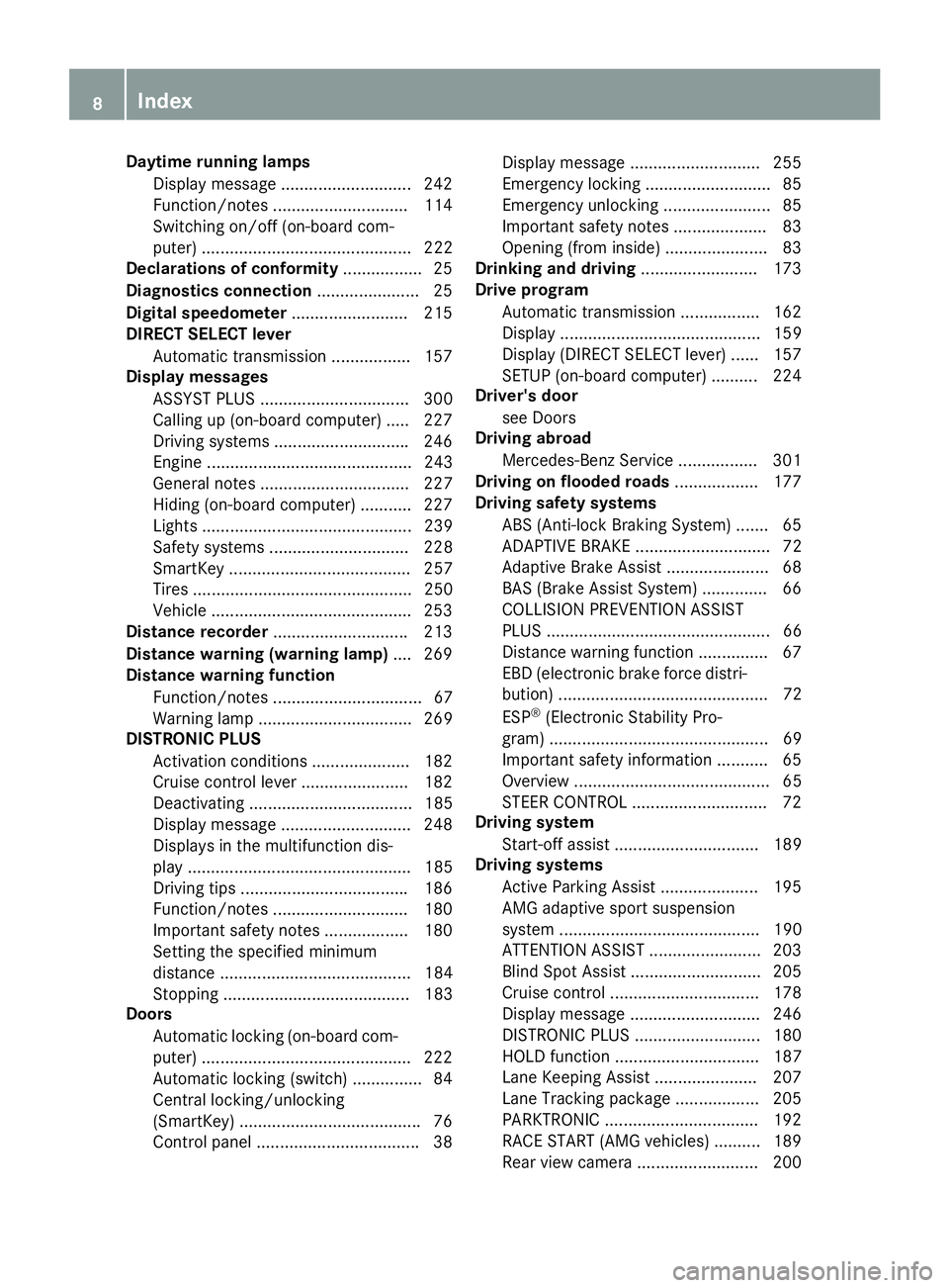 MERCEDES-BENZ CLA 2016  Owners Manual Daytime runnin g lamps
Displa y message ............................ 24 2
Function/notes ............................ .1 14
Switching on/off (on-board com-
puter) .....................................