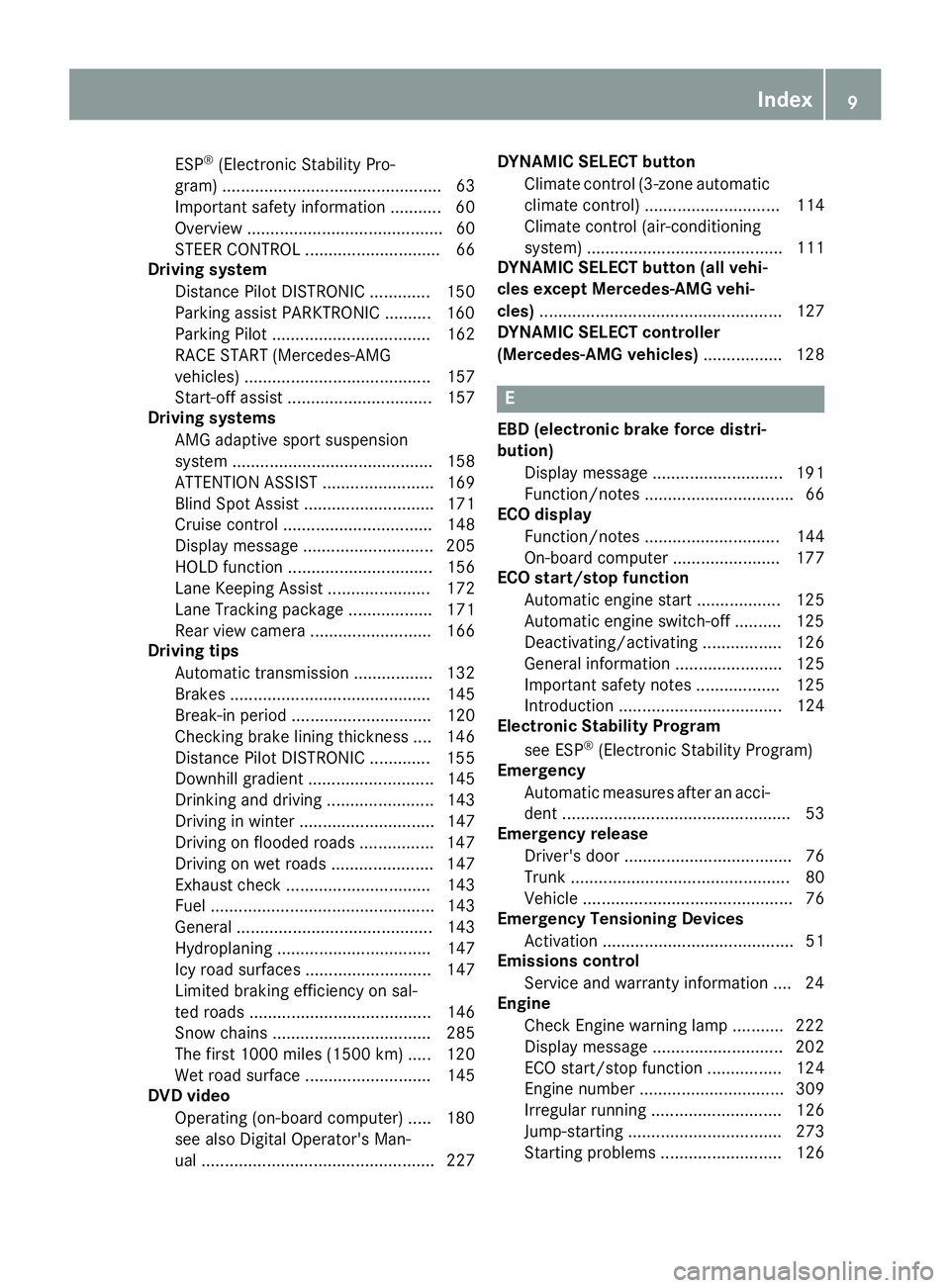 MERCEDES-BENZ CLA 2017 User Guide ESP ®
(Electronic Stability Pro-
gram) ............................................... 63
Important safety information ........... 60
Overview .......................................... 60
STEER CONT