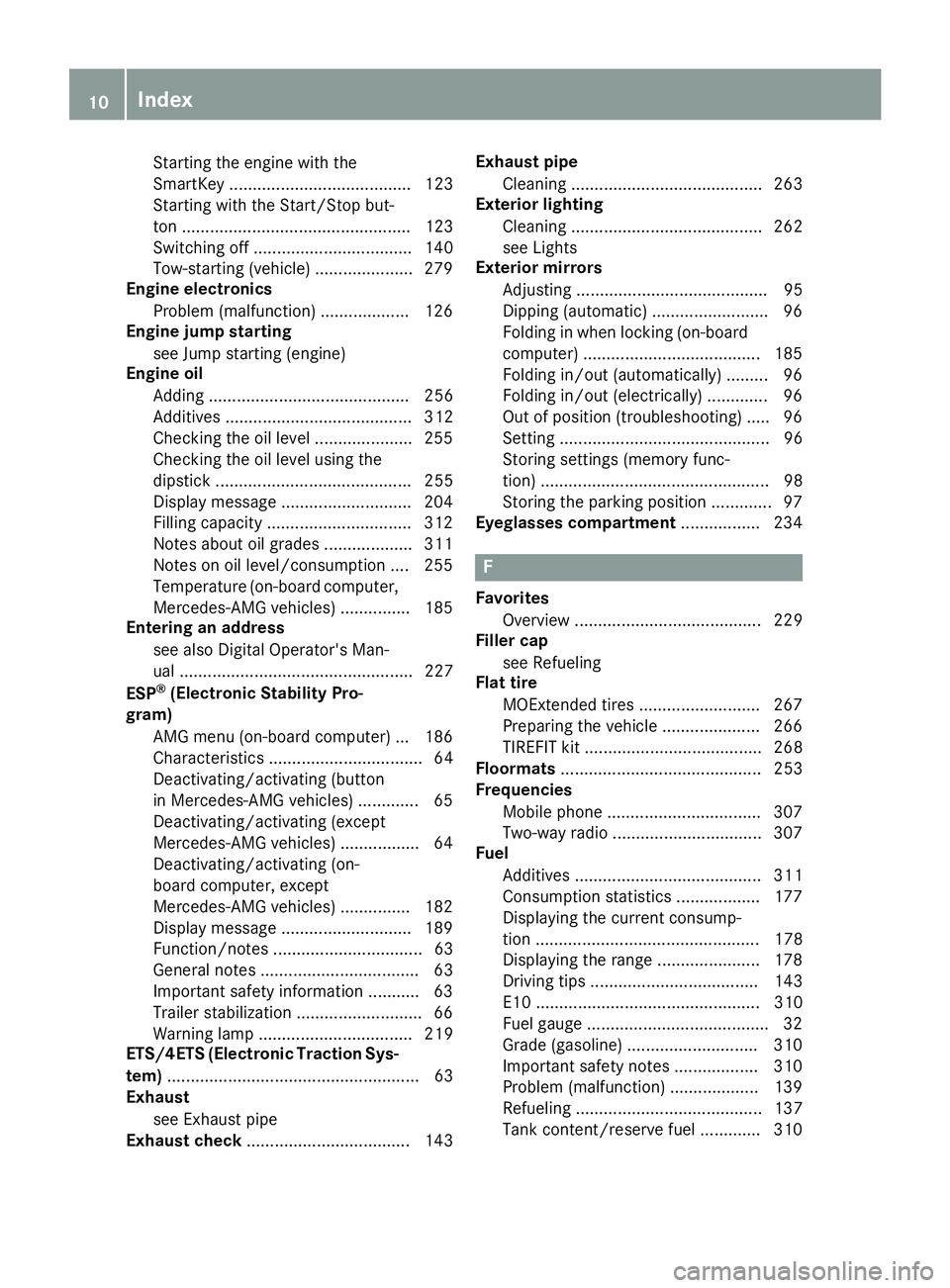 MERCEDES-BENZ CLA 2017  Owners Manual Starting the engine with the
SmartKey ....................................... 123
Starting with the Start/Stop but-
ton ................................................. 123
Switching off ............